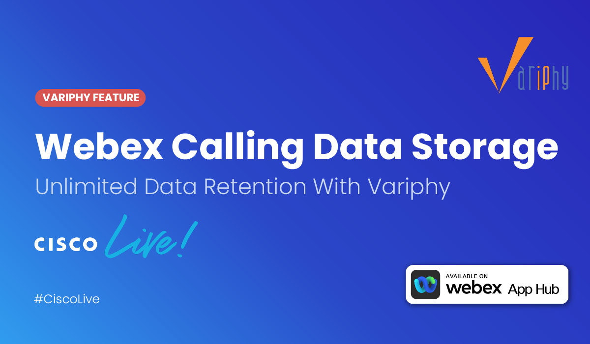 Unlimited data retention for Webex Calling with Variphy