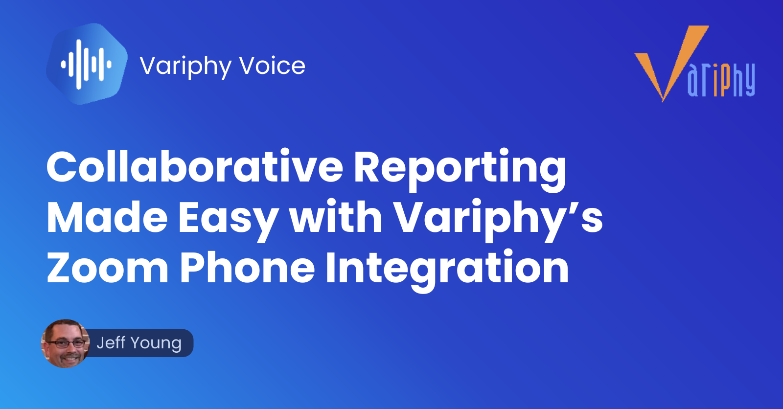 Collaborative Reporting Made Easy with Variphy’s Zoom Phone Integration